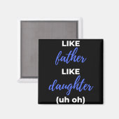 Zoals vader als een dochter. magneet (Voorkant / Achterkant)