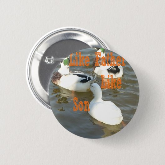 Zoals vader als zoon. ronde button 5,7 cm (Voorkant /achterkant)
