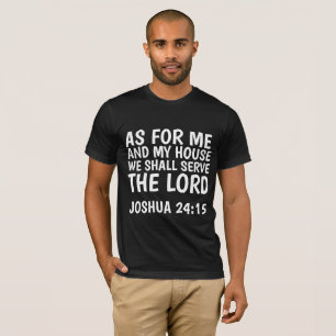 ZOALS VOOR MIJ EN MIJN HUIS ZULLEN WE DE LORD DIEN T-SHIRT