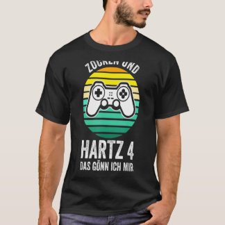 Zocken Hartz 4 Gamer onbewerkte zoekers T-shirt