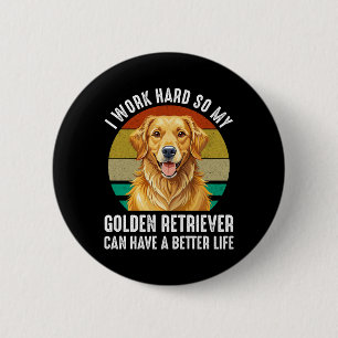 Zodat Mijn Golden Retriever Een Beter Leven Kan He Ronde Button 5,7 Cm