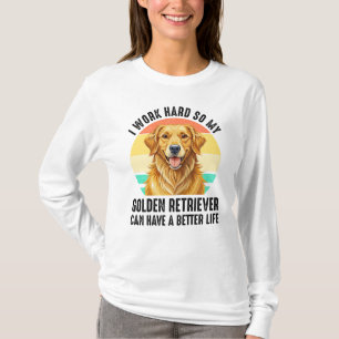 Zodat Mijn Goudkleurige Retriever Een Beter Leven T-shirt