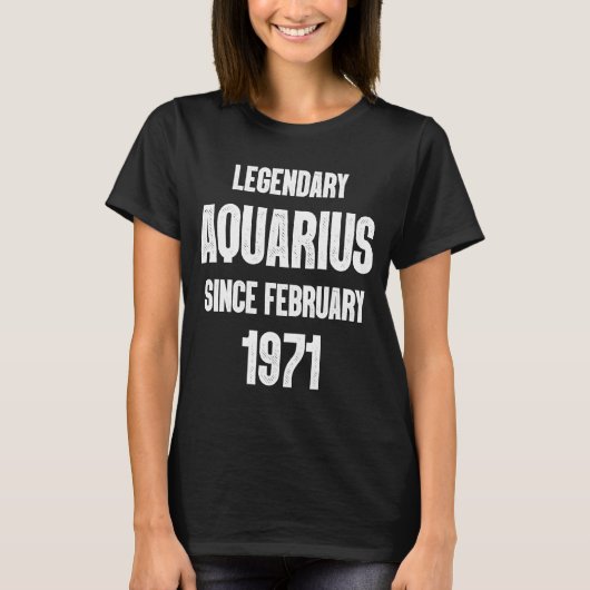 Zodiac Aquarius Birthday Legendary Since February  T-shirt (Voorkant)