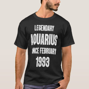 Zodiac Aquarius Birthday Legendary sinds februari T-shirt
