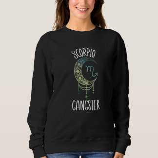 Zodiac Scorpio Stuff voor vrouwen Scorpio Gangster Trui