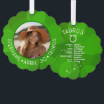 Zodiac Taurus Aangepaste Verjaardag Foto Astrologi Ornament Kaart<br><div class="desc">Personaliseer deze dierenriem hangkaart ornament met een foto, geboortedatum en naam. Een aangepast verjaardagsontwerp met het sterrenbeeld - Stier - plus persoonlijkheidskenmerken, informatie en sterrenbeeld. Een frisse groene kleur - geassocieerd met Taurus is het belangrijkste ontwerp achter alle Zodiac-details. Een geweldig cadeau voor een vriend of om gewoon "je" te...</div>