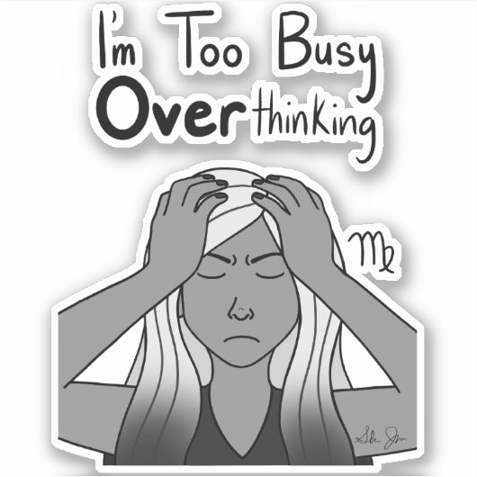 Zodiac Virgo "Ik heb het te druk met overdenken." Sticker (Voorkant)