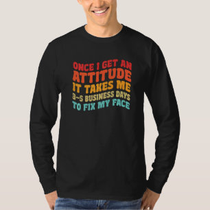 Zodra ik een houding heb, duurt het 3-5 werkdagen t-shirt