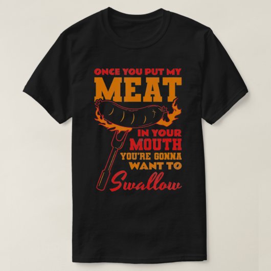 Zodra je mijn vlees in je mond hebt gestopt, BBQ T-shirt (Design voorkant)