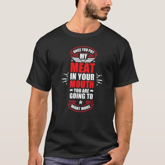 Zodra je mijn vlees in je mond hebt gestopt, ga je t-shirt (Voorkant)