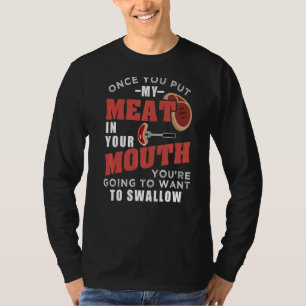 Zodra je mijn vlees in je mond hebt gestopt t-shirt