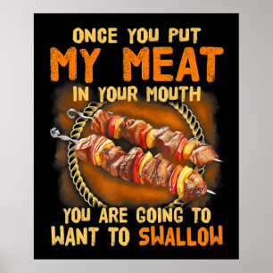 Zodra je mijn vlees in je mond hebt  Grappig BBQ-c Poster