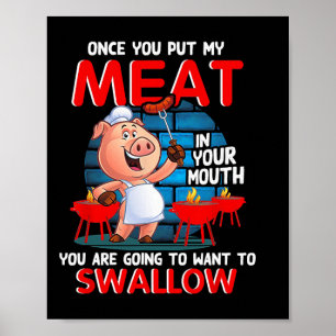 Zodra je mijn vlees in je mond stopt Grappige BBQ Poster