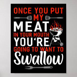 Zodra je mijn vlees in je mond stopt, grappige BBQ Poster