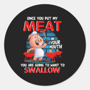 Zodra je mijn vlees in je mond stopt Grappige BBQ Ronde Sticker
