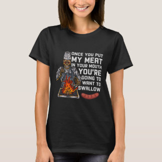 Zodra je mijn vlees in je mond stopt, grappige BBQ T-shirt