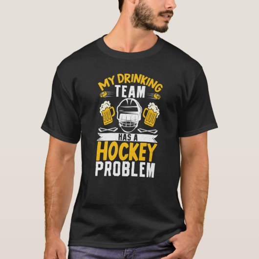 Zodra mijn Drink team een Hockey Speler van het Pr T-shirt (Voorkant)