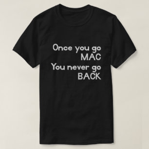 Zodra u MAC gaat ga nooit terug Apple T T-shirt