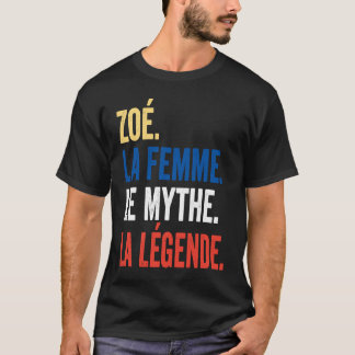Zoé La Femme Le Myth La Legend voor Zoé T-shirt