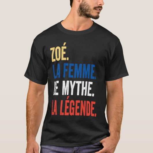 Zoé La Femme Le Myth La Legend voor Zoé T-shirt (Voorkant)