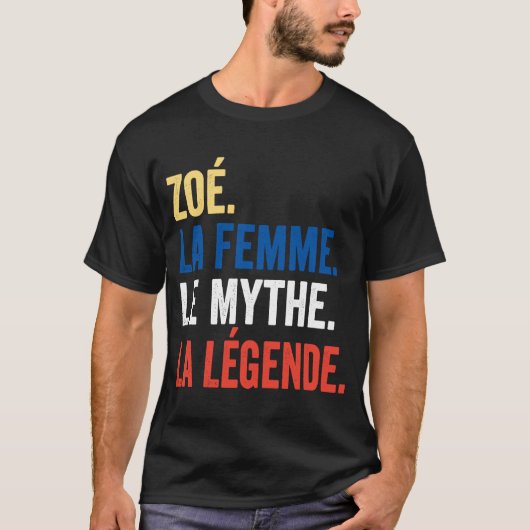 Zoé La Femme Le Myth La Legend voor Zoé T-shirt (Voorkant)
