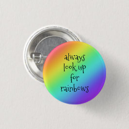 Zoek altijd op Rainbows Pin-On Button