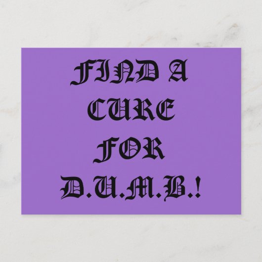 Zoek een crème voor D.U.M.B.-Briefkaart Briefkaart (Voorkant)