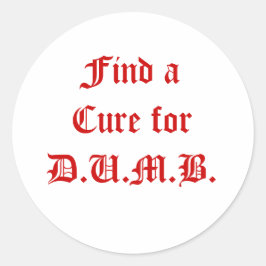 Zoek een crème voor D.U.M.B. Ronde Sticker
