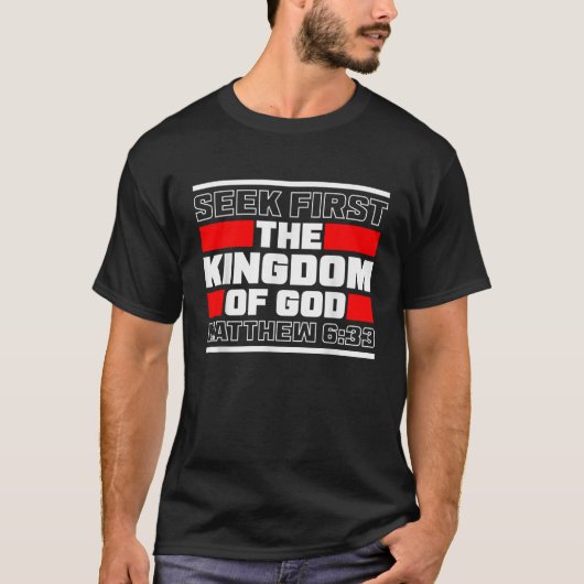 Zoek eerst het Koninkrijk van God Matteüs 6 33 Bij T-shirt (Voorkant)