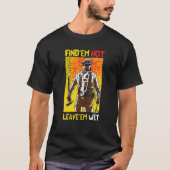 Zoek 'Em Hot schapsverlof' Em Natte Fireman Funny  T-shirt (Voorkant)