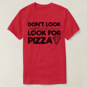Zoek geen liefde Zoek naar Pizza Funny T-shirt voo (Design voorkant)