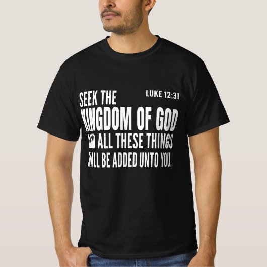 zoek het Koninkrijk van God en al deze dingen zull T-shirt (Voorkant)