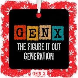 Zoek het uit Generation X Gen Xer Funny Gen X Metalen Ornament