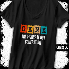 Zoek het uit Generation X Gen Xer Funny Gen X T-shirt