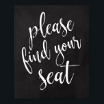 Zoek je 8 x 10 Chalboard-bruiloft voor je stoel Poster<br><div class="desc">Een elegant teken van de snijrand bruiloft,  kenmerkt de tekst "te vinden gelieve uw stoel"in een uitputte manuscriptdoopvont,  voegt de borsteltextuur een spontaan en playful gevoel toe. De achtergrondkleur kan aan uw behoeften en voorkeuren worden aangepast. Neem contact met mij op als u een speciaal verzoek hebt.</div>