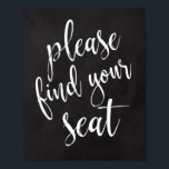 Zoek je 8 x 10 Chalboard-bruiloft voor je stoel Poster<br><div class="desc">Een elegant teken van de snijrand bruiloft,  kenmerkt de tekst "te vinden gelieve uw stoel"in een uitputte manuscriptdoopvont,  voegt de borsteltextuur een spontaan en playful gevoel toe. De achtergrondkleur kan aan uw behoeften en voorkeuren worden aangepast. Neem contact met mij op als u een speciaal verzoek hebt.</div>