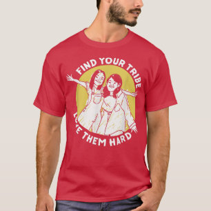 Zoek je stam die van hen houdt. Harde vrouwen die T-shirt