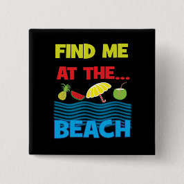 Zoek me bij het zomervakantieontwerp vierkante button 5,1 cm