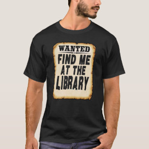 Zoek me in de bibliotheek Lover Book School Librar T-shirt