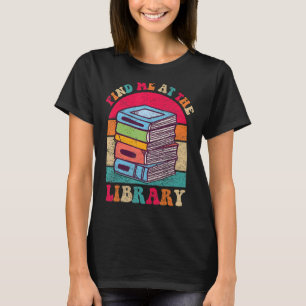 Zoek me in de bibliotheek van de bibliotheek Boek  T-shirt