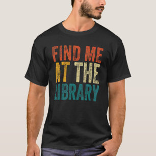 Zoek me op de bibliotheekschool Librarian vinta T-shirt