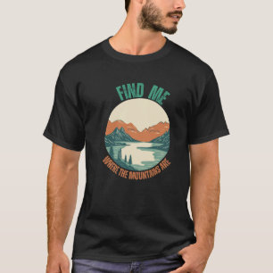 Zoek me waar de bergen zijn wandelen liefhebber t-shirt