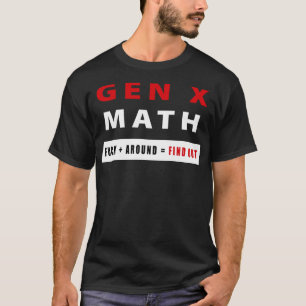 Zoek rond en ontdek Gen X Wiskunde Funny Retro A T-shirt
