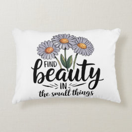 Zoek schoonheid in kleine dingen accent kussen