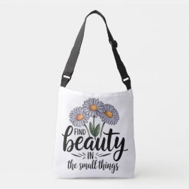 Zoek schoonheid in kleine dingen crossbody tas