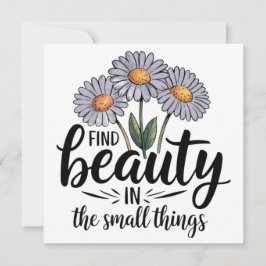 Zoek schoonheid in kleine dingen kaart