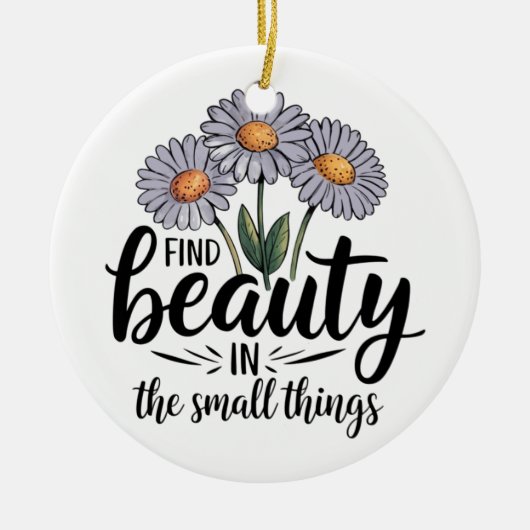 Zoek schoonheid in kleine dingen keramisch ornament (Voorkant)