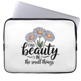 Zoek schoonheid in kleine dingen laptop sleeve