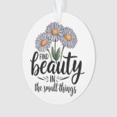 Zoek schoonheid in kleine dingen ornament (voorkant)