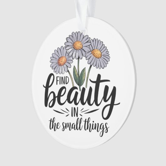 Zoek schoonheid in kleine dingen ornament (voorkant)